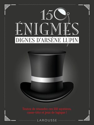 cover image of 150 énigmes dignes Arsène LUPIN